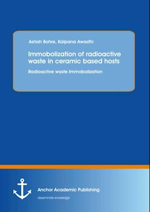 Immobolization of radioactive waste in ceramic based hosts : Radioactive waste Immobolization