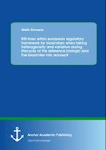 Rift-lines within european regulatory framework for biosimilars when taking heterogeneity and variation during lifecycle of the reference biologic and the biosimilar into account