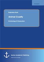 Animal Cruelty: Criminology & Prosecution