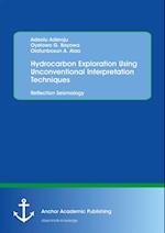 Hydrocarbon Exploration Using Unconventional Interpretation Techniques: Reflection Seismology