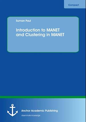 Introduction to MANET and Clustering in MANET