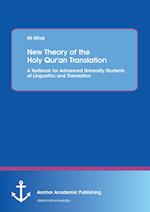 New Theory of  the Holy Qur'an Translation. A Textbook for Advanced University Students of Linguistics and Translation