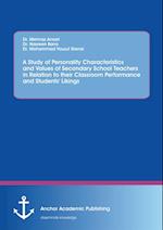 Study of Personality Characteristics and Values of Secondary School Teachers in Relation to their Classroom Performance and Students' Likings