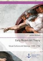 Early Modern Art Theory. Visual Culture and Ideology, 1400-1700