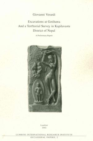 Excavations at Gotihawa and a Territorial Survey in Kapilavastu District of Nepal