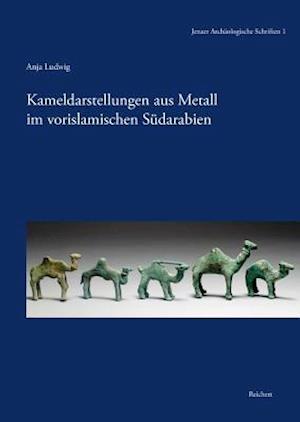 Kameldarstellungen Aus Metall Im Vorislamischen Sudarabien