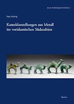 Kameldarstellungen Aus Metall Im Vorislamischen Sudarabien