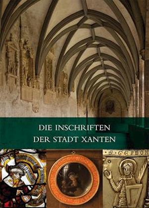 Die Inschriften Der Stadt Xanten