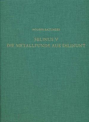 Selinus V. Die Metallfunde Aus Selinunt