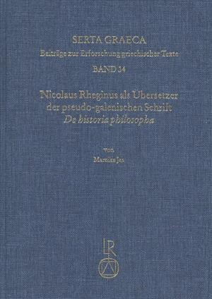 Nicolaus Rheginus ALS Ubersetzer Der Pseudo-Galenischen Schrift de Historia Philosopha