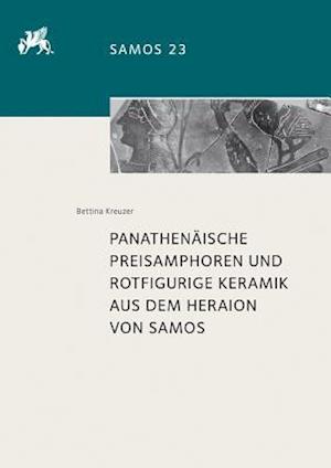 Panathenaische Preisamphoren Und Rotfigurige Keramik Aus Dem Heraion Von Samos