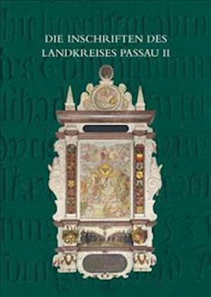 Die Inschriften Des Landkreises Passau Bis 1650