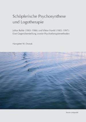 Schopferische Psychosynthese Und Logotherapie