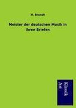 Meister der deutschen Musik in ihren Briefen