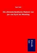 Die Altniederlandische Malerei Von Jan Van Eyck Bis Memling