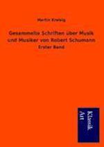 Gesammelte Schriften über Musik und Musiker von Robert Schumann