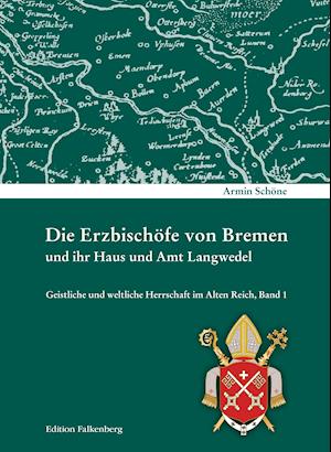 Die Erzbischöfe von Bremen und ihr Haus und Amt Langwedel