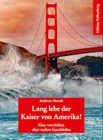 Lang lebe der Kaiser von Amerika!