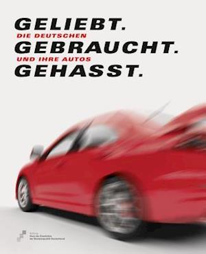 Geliebt. Gebraucht. Gehasst