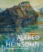Alfred Heinsohne: Maler der Moderne