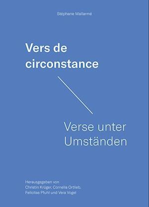 Stéphane Mallarmé. Vers de circonstance - Verse unter Umständen