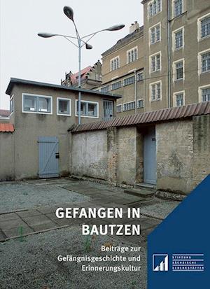 Gefangen in Bautzen