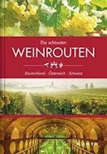 Die schönsten Weinrouten: Deutschland, Österreich, Schweiz