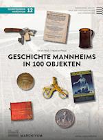 Geschichte Mannheims in 100 Objekten