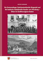 Die Emmendinger Fabrikantenfamilie Ringwald und die badische Adelsfamilie Roeder von Diersburg - Eliten im Großherzogtum Baden