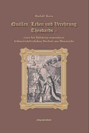 Quellen, Leben und Verehrung Theodards