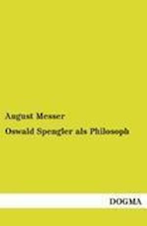 Oswald Spengler ALS Philosoph