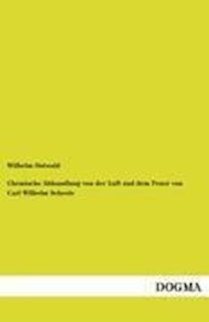 Chemische Abhandlung von der Luft und dem Feuer von Carl Wilhelm Scheele