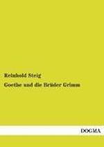 Goethe Und Die Bruder Grimm