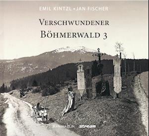 Verschwundener Böhmerwald