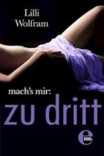 mach''s mir: zu dritt