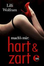 mach''s mir: hart & zart