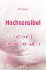 Hochsensibel - Leben mit besonderen Gaben