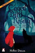 Caged Bird Rising. A Grim Tale of Women, Wolves, and other Beasts 
