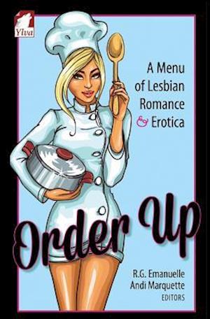 Order Up. A Menue of Lesbian Romance and Erotica