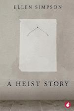 A Heist Story