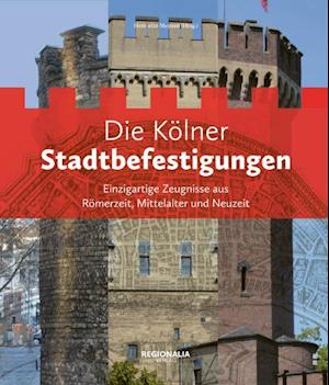 Die Kölner Stadtbefestigungen