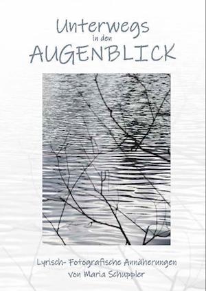 Unterwegs in den Augenblick