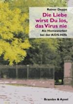 Die Liebe wirst Du los, das Virus nie