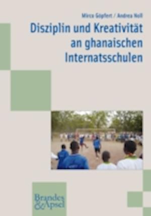 Disziplin und Kreativität an ghanaischen Internatsschulen