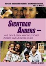 Sichtbar anders - aus dem Leben afrodeutscher Kinder und Jugendlicher