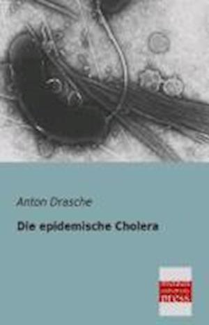 Die Epidemische Cholera