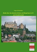 Studie über das deutsche Schloss und Bürgerhaus im 17. und 18. Jahrhundert