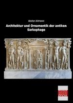 Architektur und Ornamentik der antiken Sarkophage