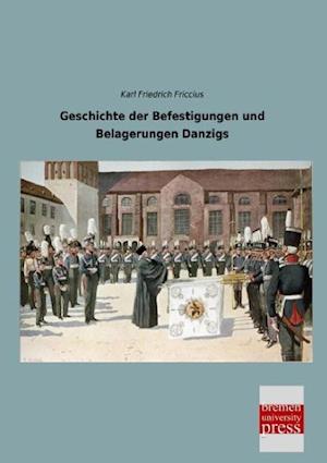 Geschichte der Befestigungen und Belagerungen Danzigs