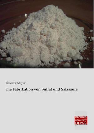 Die Fabrikation von Sulfat und Salzsäure